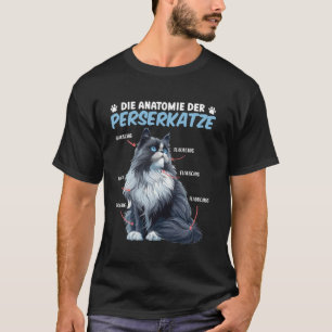 Perserkatzen DIE ANATOMIE DER PERSERKATZE Katzenbe T-Shirt