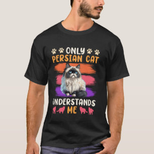 Perserkatzen NUR PERSERKATZEN VERSTEHEN MICH Lusti T-Shirt