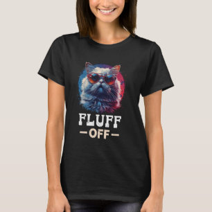Persische Katzen Lustig FLUFF OFF Coole Perserkatz T-Shirt