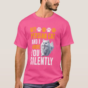 Persischer Katzenbesitzer PERSIAN CAT UND ICH JUDG T-Shirt