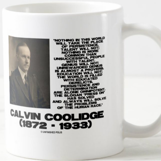 Persistenz-Entschlossenheit Omnipotente Coolidge Tasse (Inspirational mug featuring US President Calvin Coolidge's timeless quote on persistence)