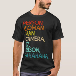 Person Woman Man Camera Fernsehgefängnis Funny Hah T-Shirt