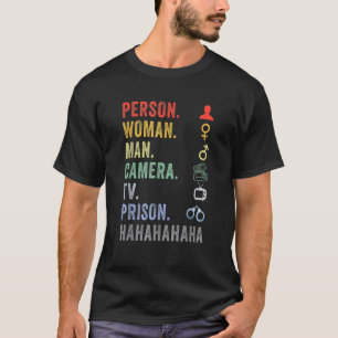 Person Woman Man Camera Fernsehgefängnis Hahaha Re T-Shirt