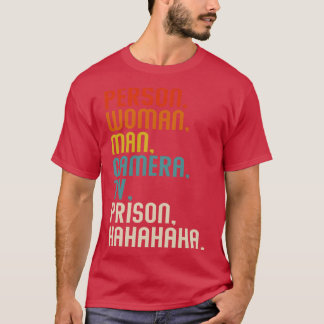 Person Woman Man Camera Fernsehgefängnis Hahahaha T-Shirt