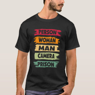 Person Woman Man Camera Gefangenschaft Sprichwort  T-Shirt