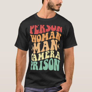 Person Woman Man Kamera Gefängnis Funny Sprichwort T-Shirt
