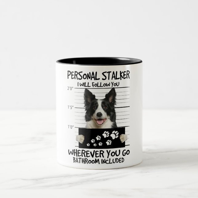 Personal Stalker Border Collie Dog Ich werde Ihnen Zweifarbige Tasse (Mittel)