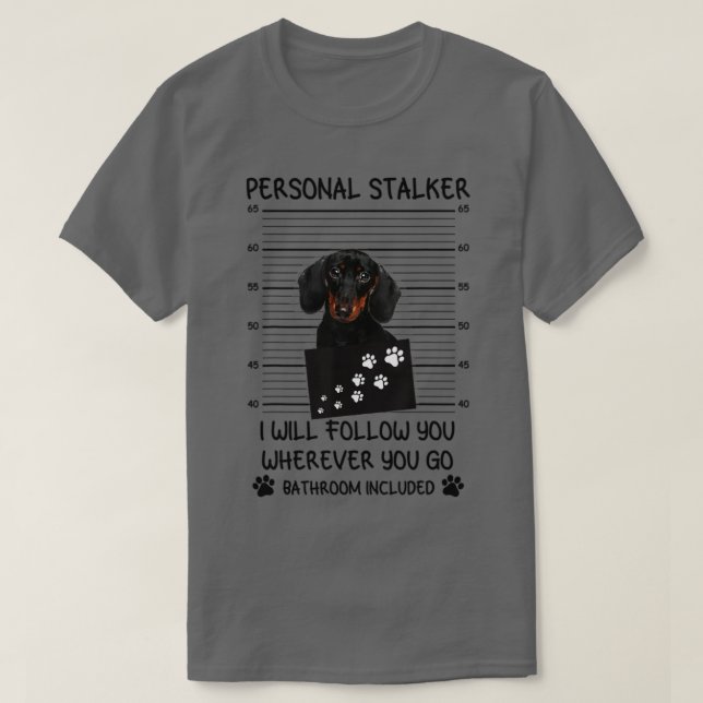 Personal Stalker Dackel Dog1 T-Shirt (Design vorne)