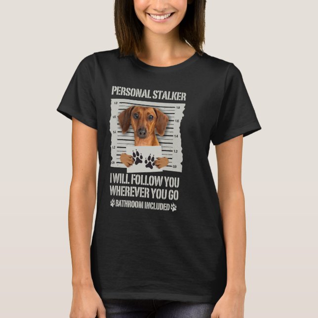Personal Stalker-Dackel T-Shirt (Vorderseite)