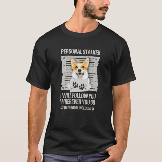Personal Stalker Dog Corgi T-Shirt (Vorderseite)