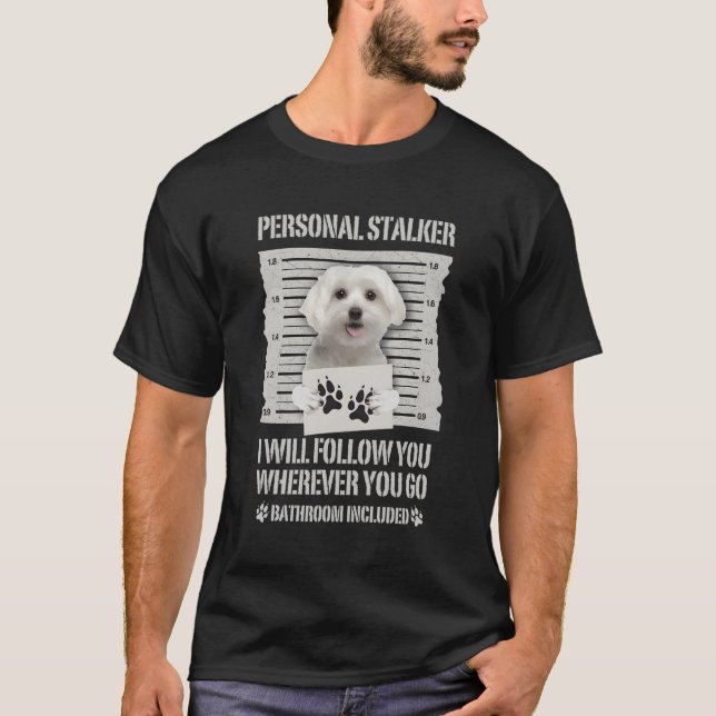 Personal Stalker Maltese T-Shirt (Vorderseite)