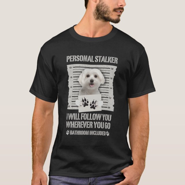 Personal Stalker Maltese T-Shirt (Vorderseite)