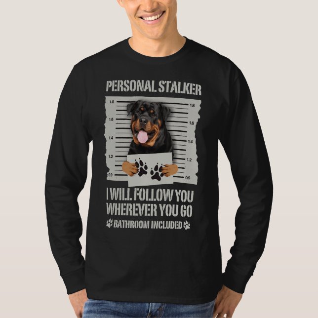 Personal Stalker Rottweiler T-Shirt (Vorderseite)
