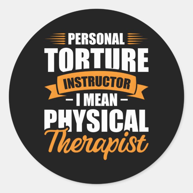 Personal Torture Instructor I Gemein Physical Ther Runder Aufkleber (Vorderseite)