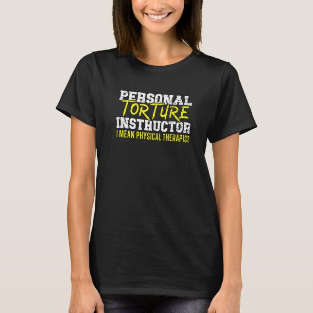 Personal Torture Instructor Profession Physical Th T-Shirt (Vorderseite)