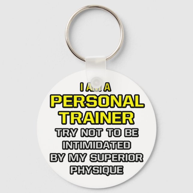 Personal Trainer...Superior Physique Schlüsselanhänger (Vorderseite)