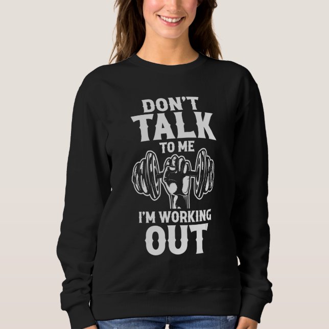 Personal Trainer Workout Sprechen Sie nicht mit mi Sweatshirt (Vorderseite)