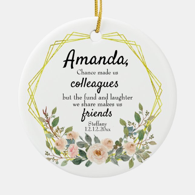 Personalised Chance made us colleagues Floral Cera Keramik Ornament (Vorne)