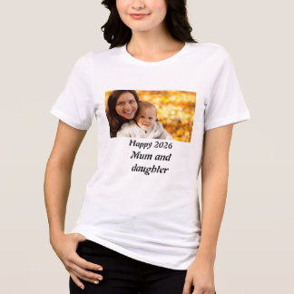 Personalised happy 2026 Mum and daughter Photo Tri-Blend Shirt