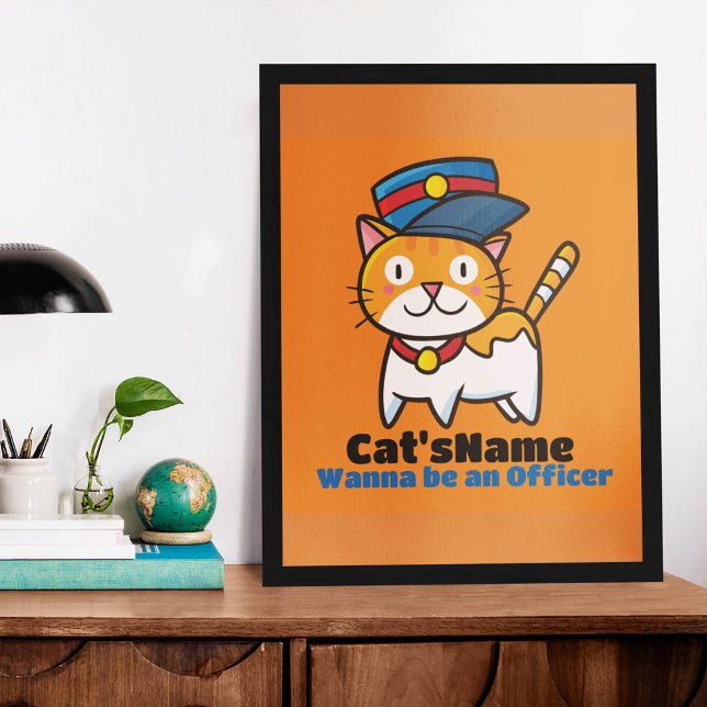 Personalisieren Sie Cat's will ein Offizier sein Poster (Von Creator hochgeladen)