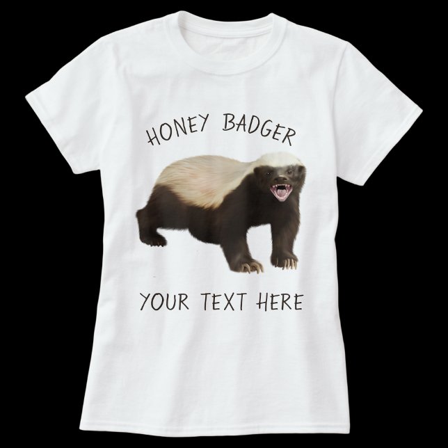 Personalisieren Sie den T - Shirt für den Custom H (Honey Badger Custom Women T-shirt)