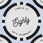Personalisiert 80 Achtzigste Geburtstag Pokerchips<br><div class="desc">Ein modernes,  schicke Typografie-Design in monochromen Schwarz-Weiß,  um Ihre Sehenswürdigkeit achtzigsten Geburtstag im Stil feiern. Ändern Sie den Text,  um ihn zu personalisieren.</div>