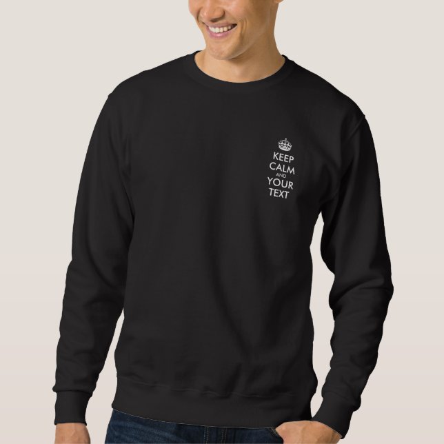 Personalisiert BEHALTEN CALM und IHRER TEXT Sweatshirt (Vorderseite)