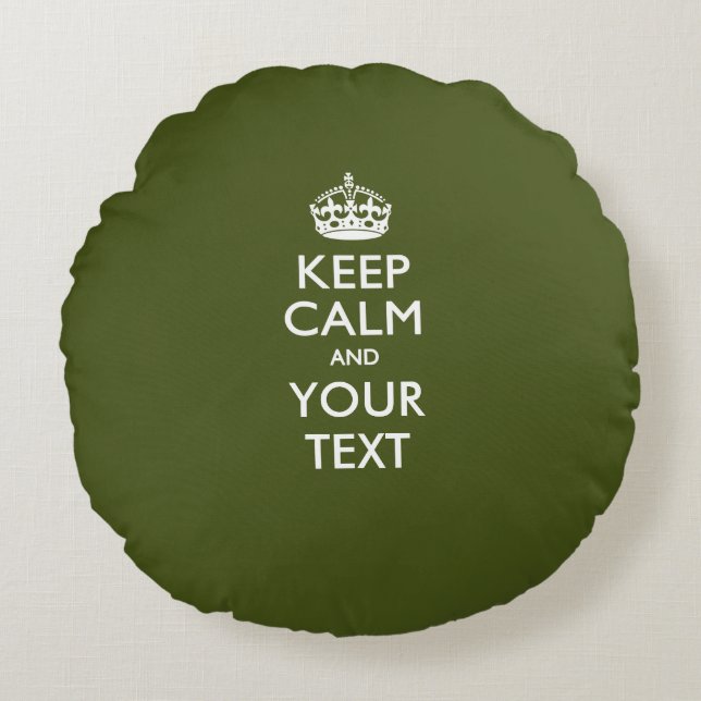 Personalisiert BEHALTEN KALM UND Ihr Text für Kaki Rundes Kissen (Vorderseite)
