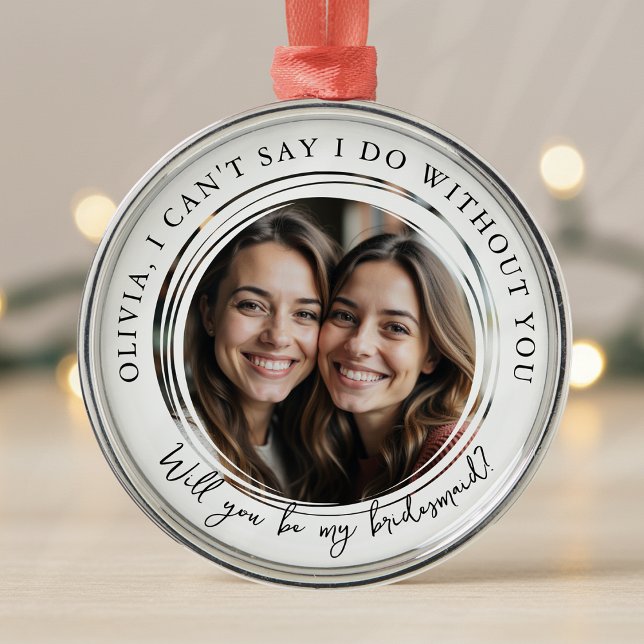 Personalisiert Bridesmaid Vorschlag Foto Ornament Aus Metall (Von Creator hochgeladen)