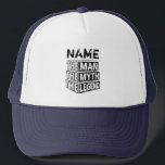Personalisiert den Mann, den Mythos, die Legende Truckerkappe<br><div class="desc">Personalisierte den eigenen Namen "The Man the Myth the Legend" Typografie-Design,  großartige Sondergeschenke für Männer,  Vater,  Opa,  Ehemann,  Freund am Tag des Vaters,  Geburtstag,  Jahrestag und jeden besonderen Tag.</div>