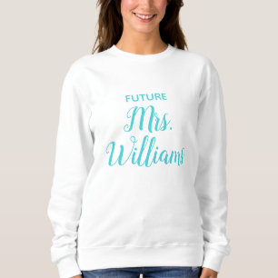 Personalisiert Future Mrs Bride Gift Custom Fiance Sweatshirt