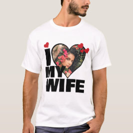 Personalisiert I Liebe Meine Ehefrau Herz Foto T-Shirt
