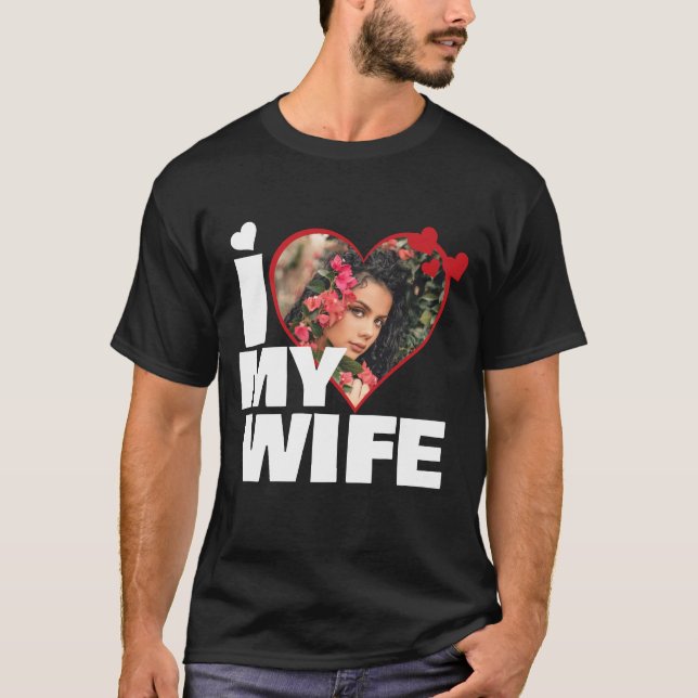 Personalisiert I Liebe Meine Ehefrau Herz Foto T-Shirt (Vorderseite)