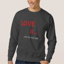 Personalisiert "Liebe ist.." Sweatshirt