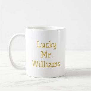 Personalisiert Lucky Mr. Gift für Verlobte Funny C Kaffeetasse