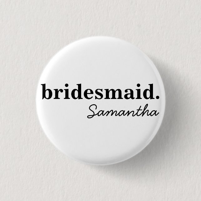 Personalisiert Modernes Brautparty Bridesmaid Button (Vorderseite)