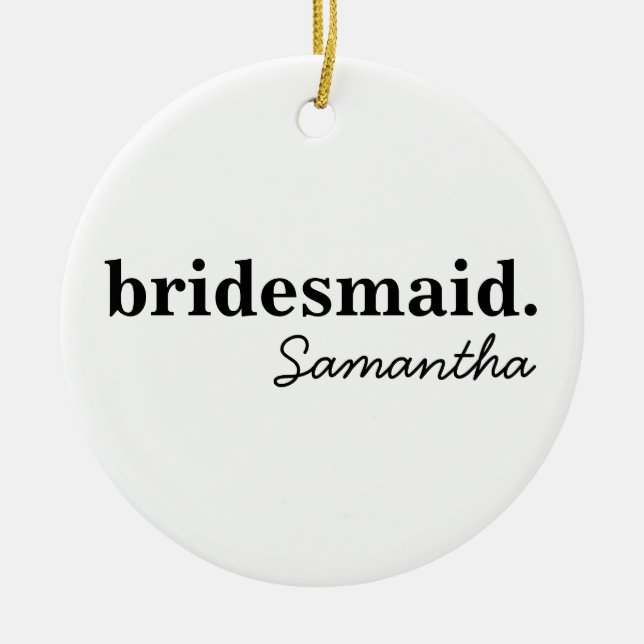Personalisiert Modernes Brautparty Bridesmaid Keramik Ornament (Vorne)