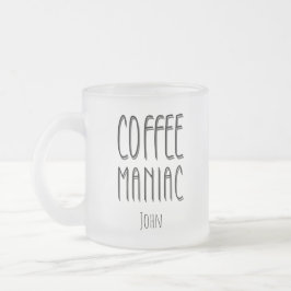 Personalisiert Name Coffee Maniac - Funny Mattglastasse