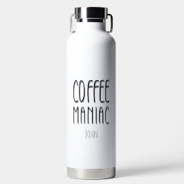 Personalisiert Name Coffee Maniac - Funny Trinkflasche