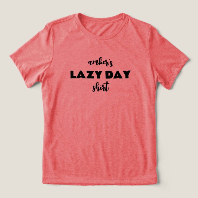 Personalisiert Name Lazy Day Shirt (Design Vorderseite)