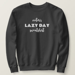 Personalisiert Name Lazy Day Sweatshirt