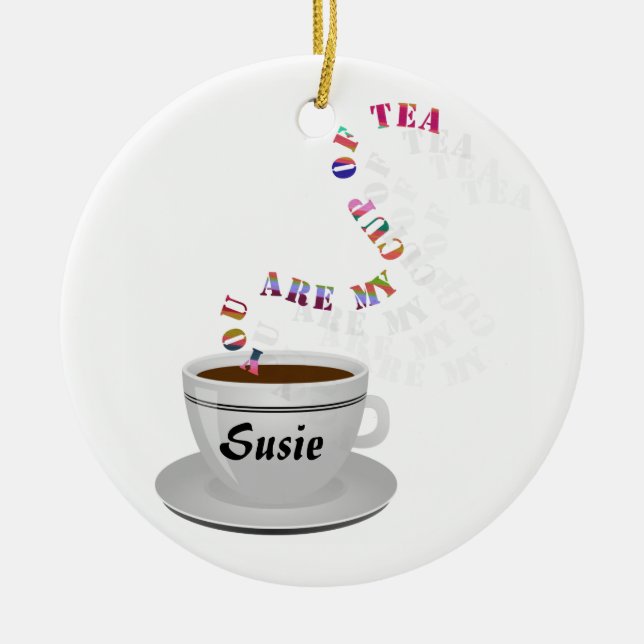 Personalisiert sind Sie meine Tasse Tee Keramikornament (Vorne)