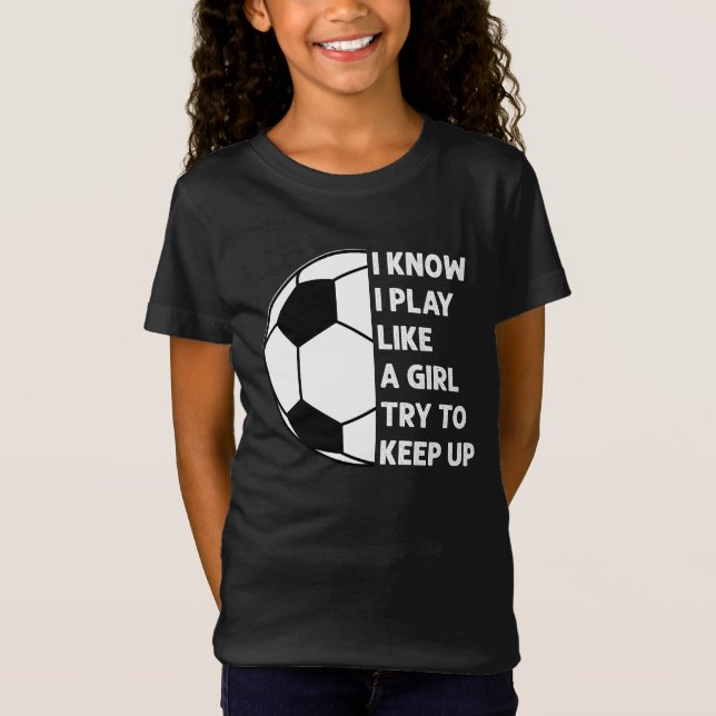Personalisiert spiele ich wie ein Girl-Fußball T-Shirt (Vorderseite)