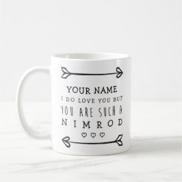 Personalisiert Valentines Funny Mug - Nimrod Kaffeetasse