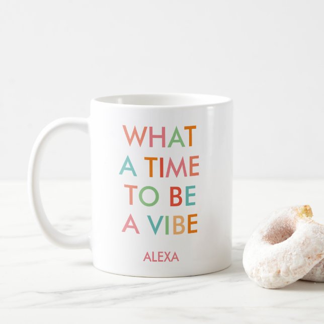 Personalisiert Was für eine Zeit, um ein Vibe Moti Kaffeetasse (Mit Donut)