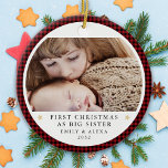 Personalisierte Erste Weihnachten als große Schwes Keramik Ornament<br><div class="desc">Personalisieren Sie dieses Ornament mit einem Foto Ihres Babys und ihrer großen Schwester,  um einen schönen Sake zu machen,  um am Baum zu hängen.</div>