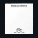 Personalisierte Fahrradvorlage schreiben Notizblock<br><div class="desc">Personalisierte Bycicle Template Memo Schreiben Notiz Pad. Maßgeschneiderte Notizblöcke für Männer und Kinder. Trendreiche Schul- und Büroartikel mit lustigem Zitat oder Sprichwort für Radfahrer. So rolle ich! Race Bike Logo Design für Kurier oder Biker Fan.</div>