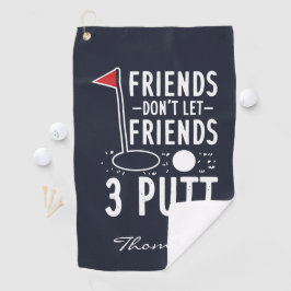 Personalisierte Freunde Lass Freunde nicht 3 Putt Golfhandtuch