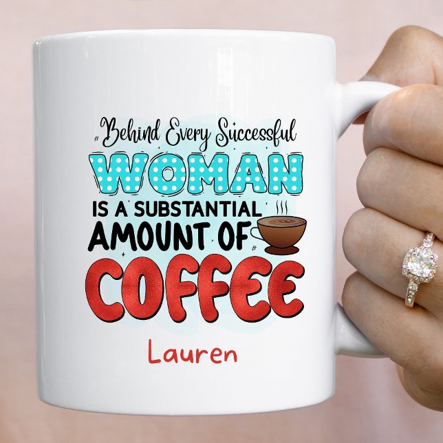 Personalisierte Funny Successful Women's Coffee Ta Kaffeetasse (Von Creator hochgeladen)