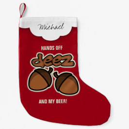 Personalisierte Hände weg von Deez Nüssen und Bier Kleiner Weihnachtsstrumpf